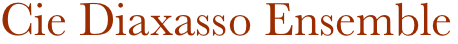 Cie Diaxasso Ensemble